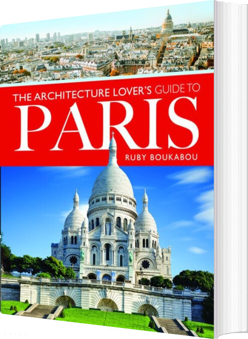 Billede af The Architecture Lover's Guide To Paris - Ruby Boukabou - English Book