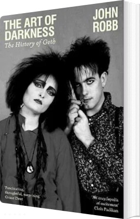 Billede af The Art Of Darkness: The History Of Goth - John Robb - English Book