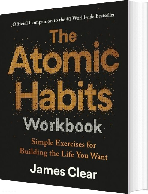 The Atomic Habits Workbook: Simple Exercises For Building The Life You Want - James Clear - English Book