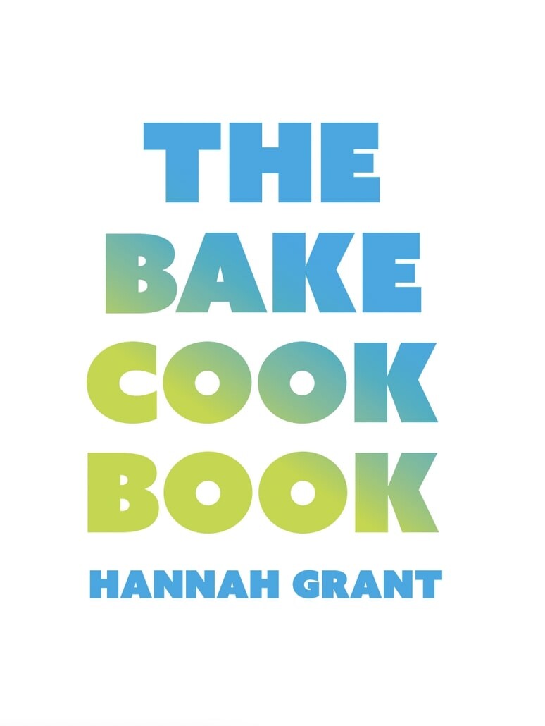Billede af The Bake Cookbook - Hannah Grant - Bog