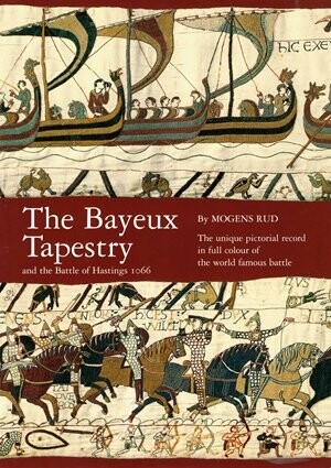 The Bayeux Tapestry - Mogens Rud - Bog