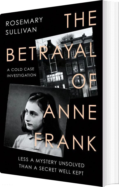 The Betrayal Of Anne Frank: A Cold Case Investigation - Rosemary Sullivan - English Book