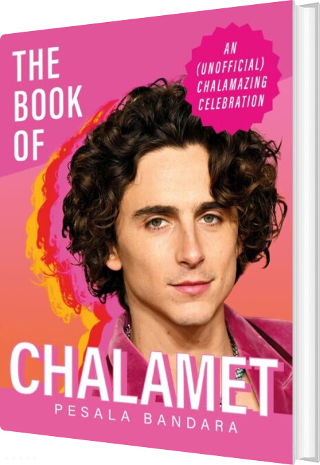 The Book Of Chalamet: A Chalamazing (unofficial) Celebration Of Timothee - Pesala Bandara - English Book