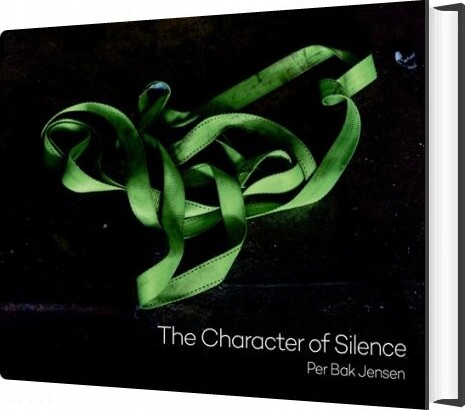 The Character Of Silence - Per Bak Jensen - Bog