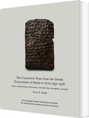Billede af The Cuneiform Texts From The Danish Excavations Of am In Syria - 1931-1938 - Troels P. Arbøll - English Book