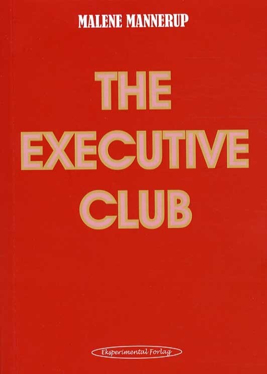 The Executive Club - Malene Mannerup - Bog