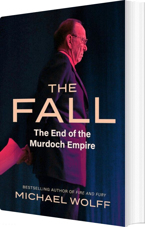 Billede af The Fall: The End Of The Murdoch Empire - Michael Wolff - English Book
