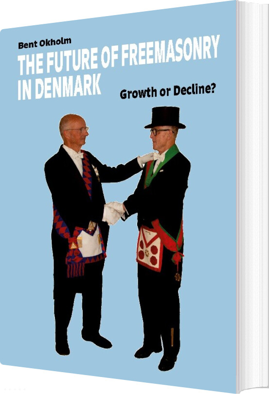 The Future Of Freemasonry In Denmark - Bent Okholm - English Book