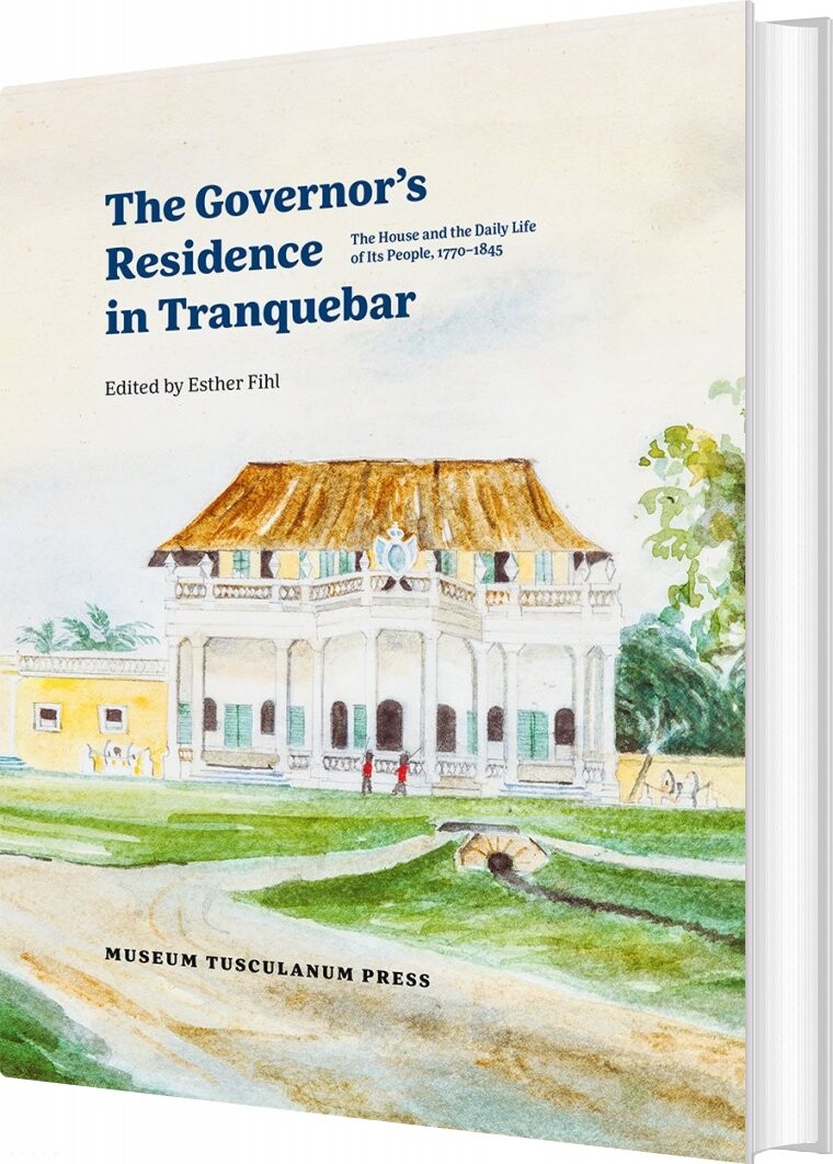 The Governors Residence In Tranquebar - Esther Fihl - English Book