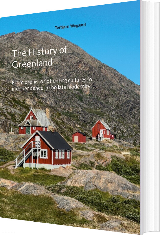 The History Of Greenland - Torbjørn Ydegaard - English Book