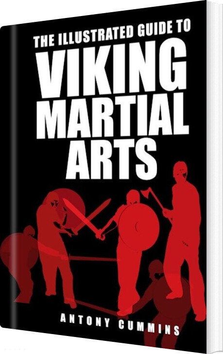 Billede af The Illustrated Guide To Viking Martial Arts - Antony Cummins - English Book