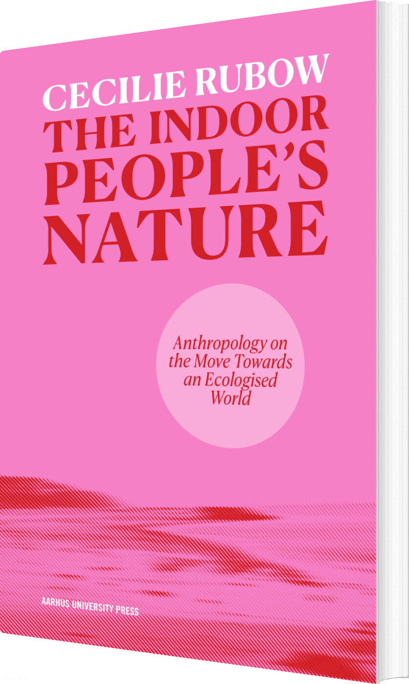 The Indoor People's Nature - Cecilie Rubow - English Book