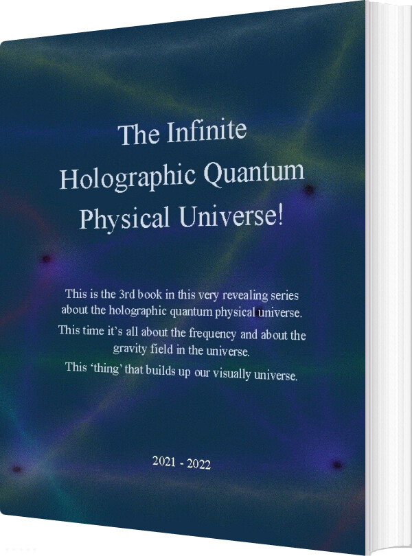 Billede af The Infinite Holographic Quantum Physical Universe! - J.e. Andersen - English Book