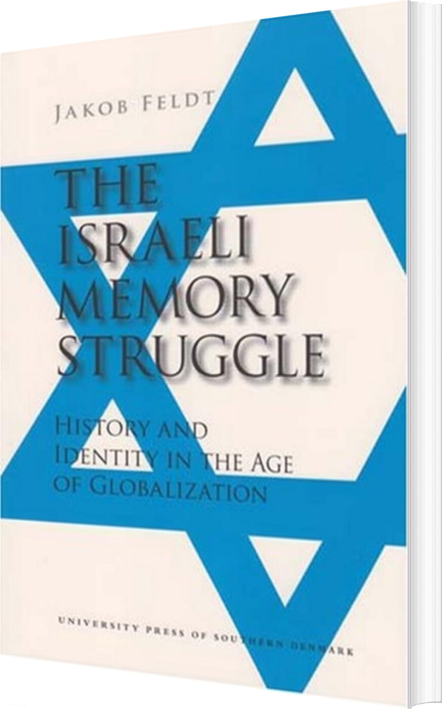 The Israeli Memory Struggle - Jakob Feldt - Bog
