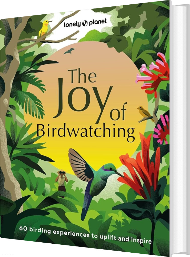 The Joy Of Birdwatching - Lonely Planet - English Book