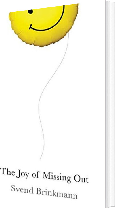 Billede af The Joy Of Missing Out - Svend Brinkmann - English Book