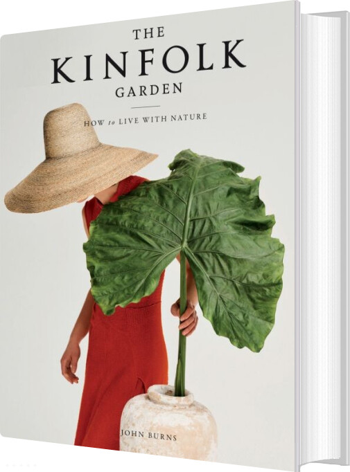 The Kinfolk Garden: How To Live With Nature - John Burns - English Book