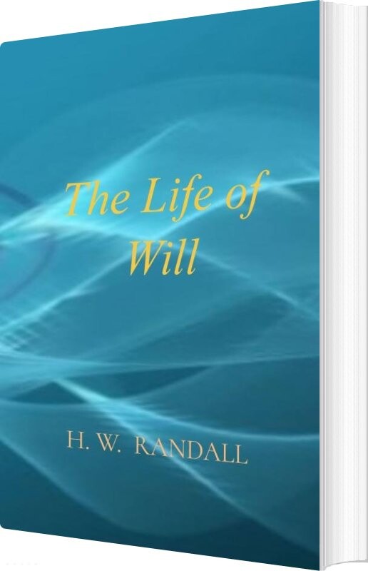 Billede af The Life Of Will - H. W. Randall - English Book