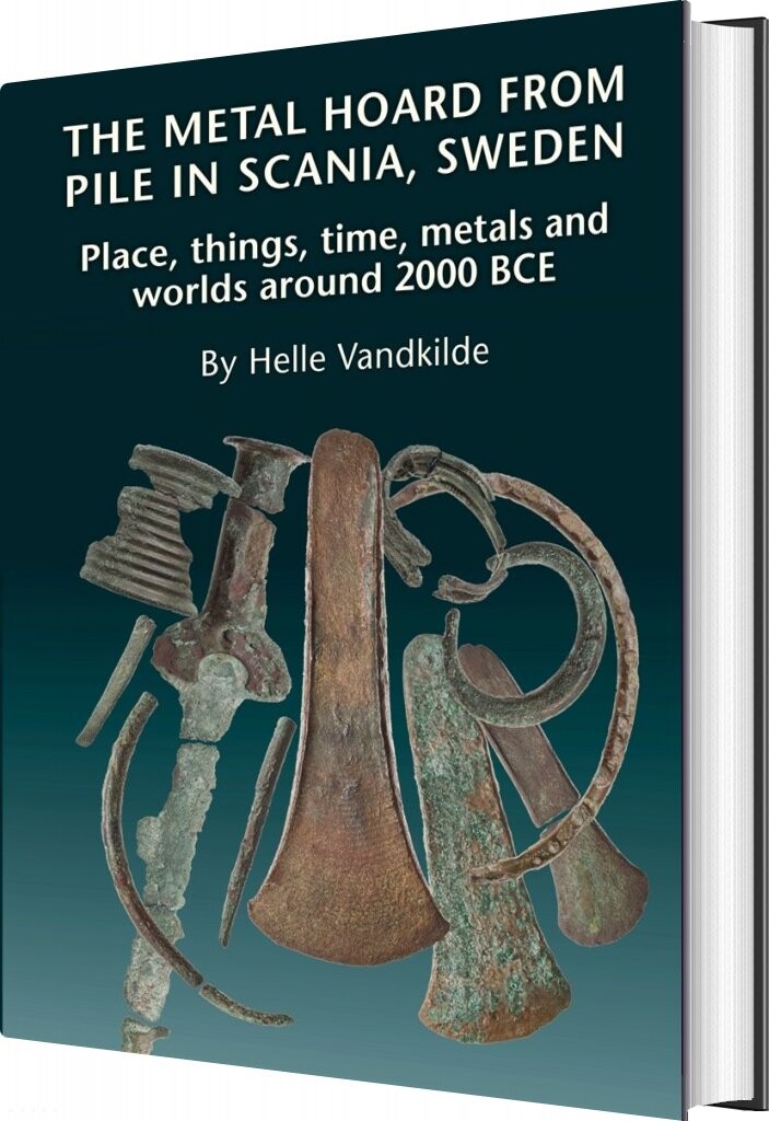 Billede af The Metal Hoard From Pile In Scania, Sweden - Helle Vandkilde - English Book