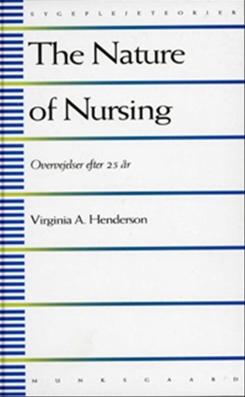 The Nature Of Nursing - Virginia A. Henderson - Bog