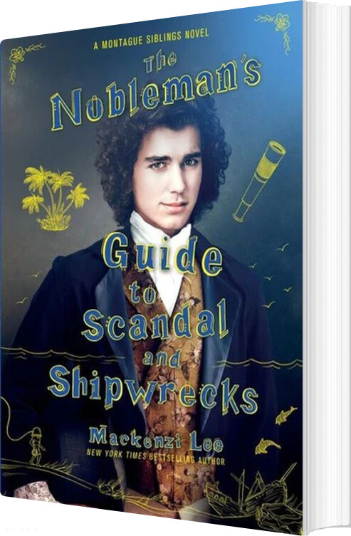 Billede af The Nobleman's Guide To Scandal And Shipwrecks - Mackenzi Lee - English Book