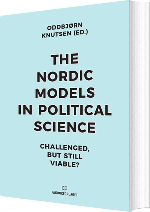 Billede af The Nordic Models In Political Science - Oddbjørn Knutsen - English Book
