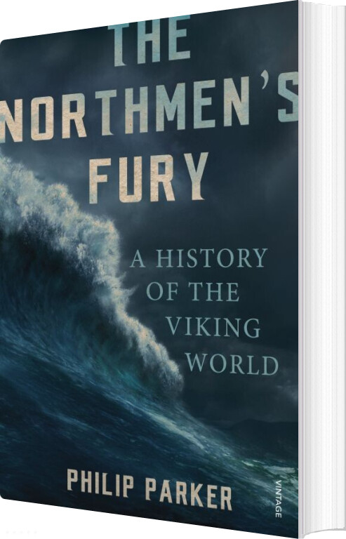 Billede af The Northmen's Fury: A History Of The Viking World - Philip Parker - English Book