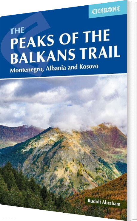 The Peaks Of The Balkan Trail: Montenegro, Albania And Kosovo - Rudolf Abraham - English Book