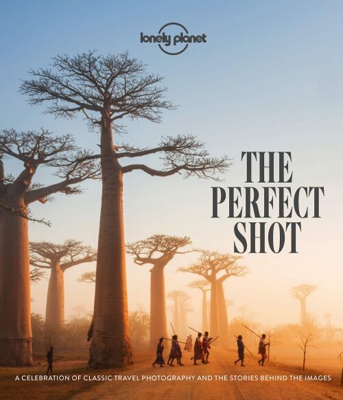 The Perfect Shot: A Celebration Of Classic Travel Photography - Lonely Planet - English Book