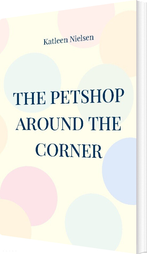 The Petshop Around The Corner - Katleen Nielsen - English Book
