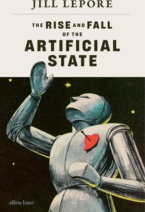 The Rise And Fall Of The Artificial State - Jill Lepore - English Book