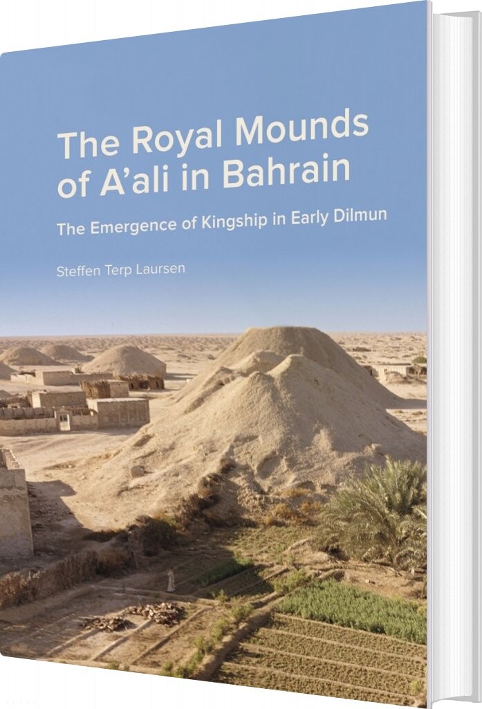 Billede af The Royal Mounds Of A'ali In Bahrain - Steffen Terp Laursen - English Book