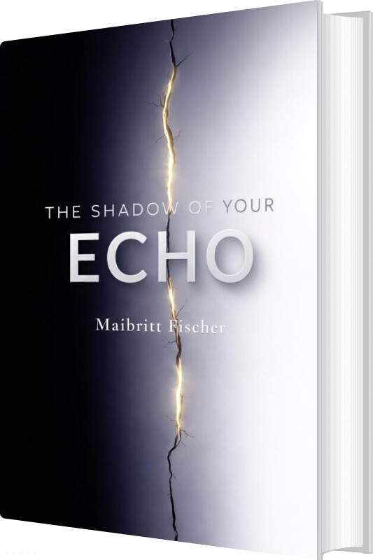 The Shadow Of Your Echo - Maibritt Fischer - Bog