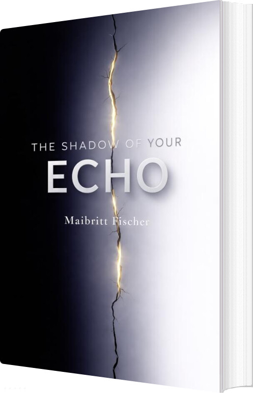 The Shadow Of Your Echo - Maibritt Fischer - Bog