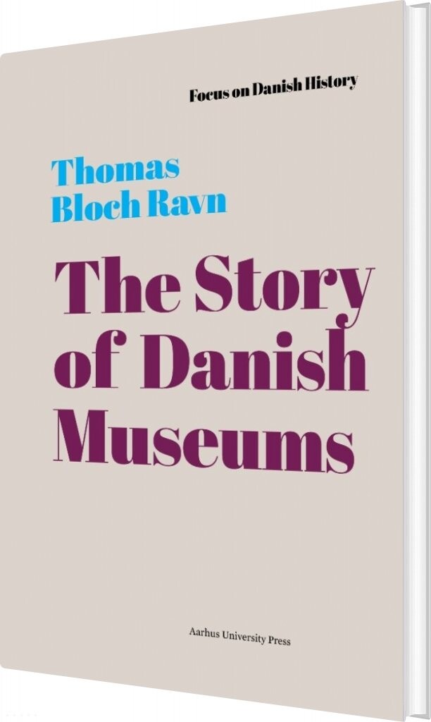 Billede af The Story Of Danish Museums - Thomas Bloch Ravn - English Book
