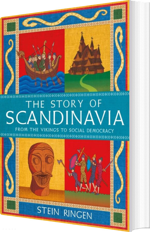 Billede af The Story Of Scandinavia: From The Vikings To Social Democracy - Stein Ringen - English Book