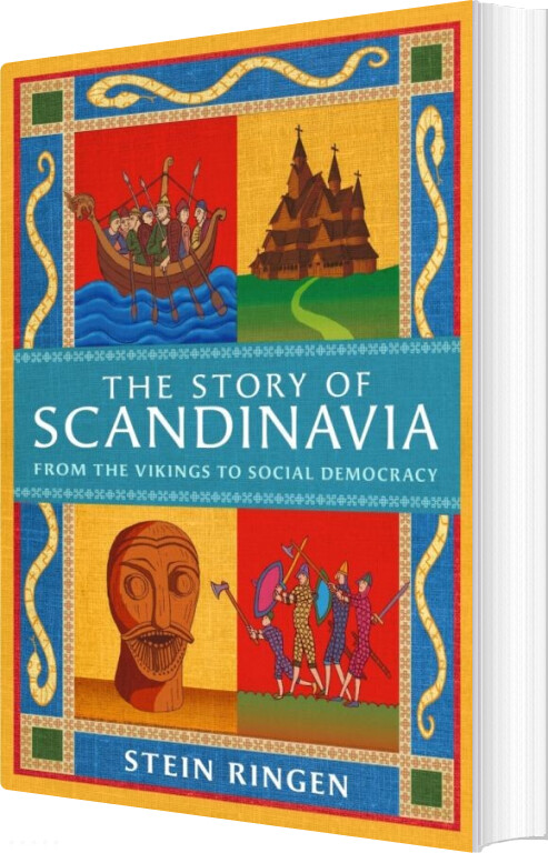 The Story Of Scandinavia: From The Vikings To Social Democracy - Stein Ringen - English Book