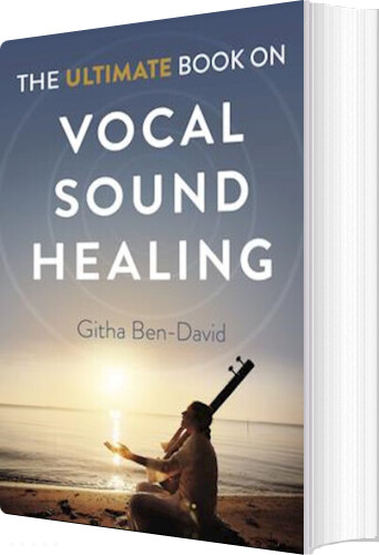Billede af The Ultimate Book On Vocal Sound Healing - Githa Ben-david - English Book
