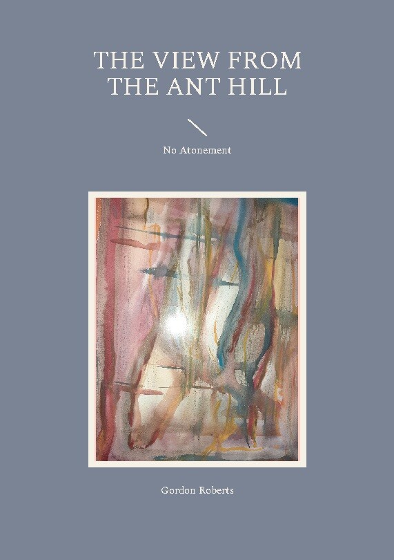 Billede af The View From The Ant Hill - Gordon Roberts - English Book