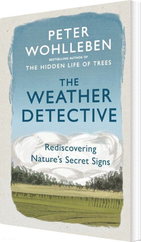 Billede af The Weather Detective: Rediscovering Nature's Secret Signs - Peter Wohlleben - English Book