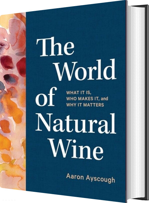 Billede af The World Of Natural Wine - Aaron Ayscough - English Book