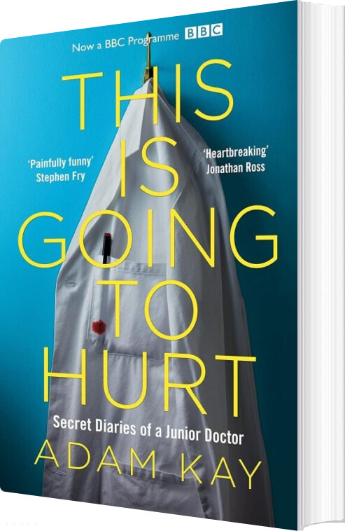 This Is Going To Hurt: Secret Diaries Of A Junior Doctor - Adam Kay - English Book