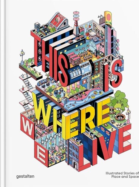 This Is Where We Live: Illustrated Stories Of Place And Space - Antonis Antoniou - English Book