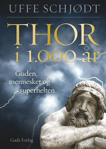 Thor I 1000 år - Uffe Schjødt - Bog - Gads Forlag