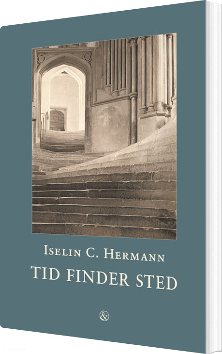 Tid Finder Sted - Iselin C. Hermann - Bog