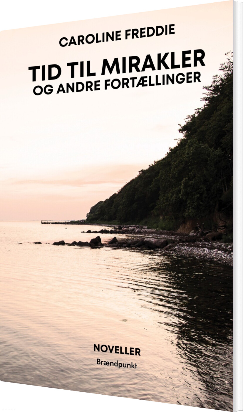 Billede af Tid Til Mirakler Og Andre Fortællinger - Caroline Freddie - Bog