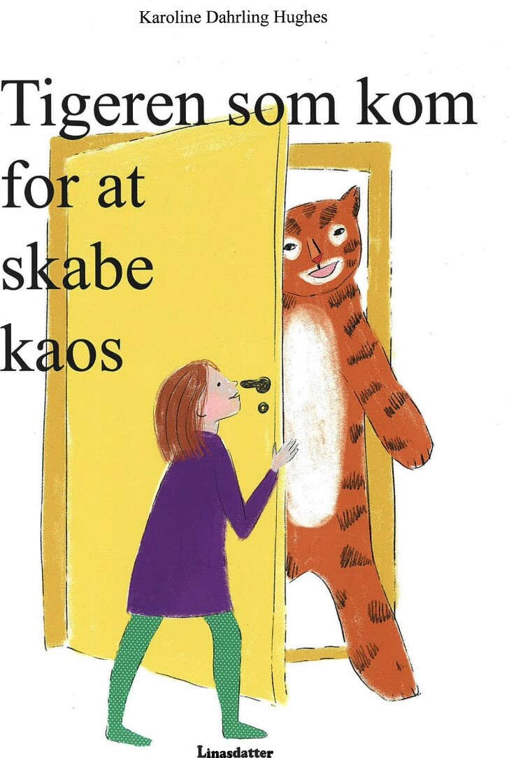 Tigeren Som Kom For At Skabe Kaos - Karoline Dahrling Hughes - Bog