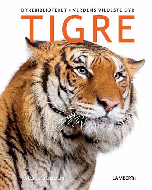 Billede af Verdens Vildeste Dyr - Tigre - Valerie Bodden - Bog hos Gucca.dk