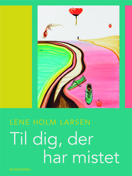 Til Dig, Der Har Mistet - Lene Holm Larsen - Bog