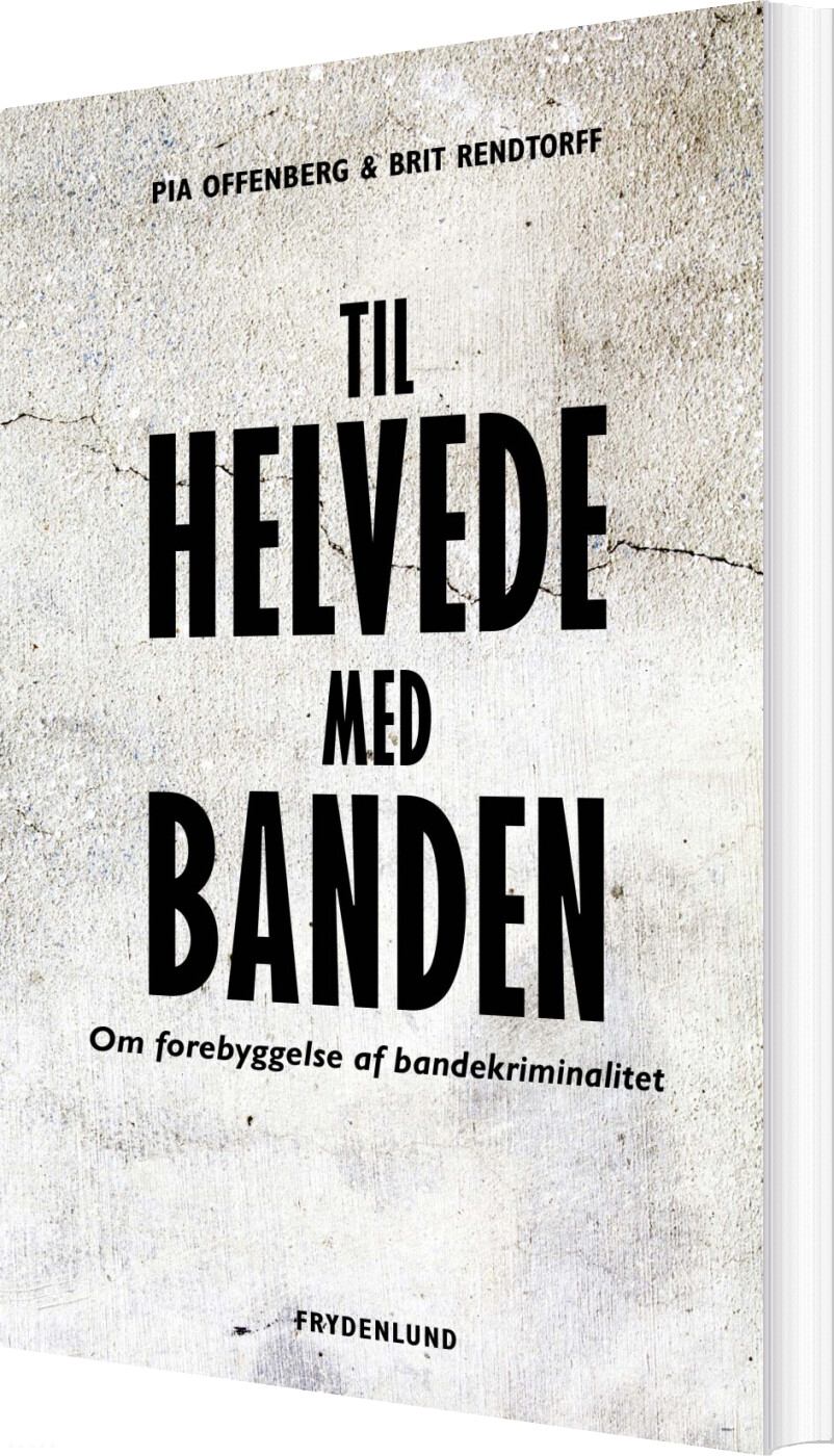 Til Helvede Med Banden - Brit Rendtorff - Bog